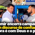 Após campanha pelo estado, Valmir entrega decisão ao eleitor e critica força da máquina pública
